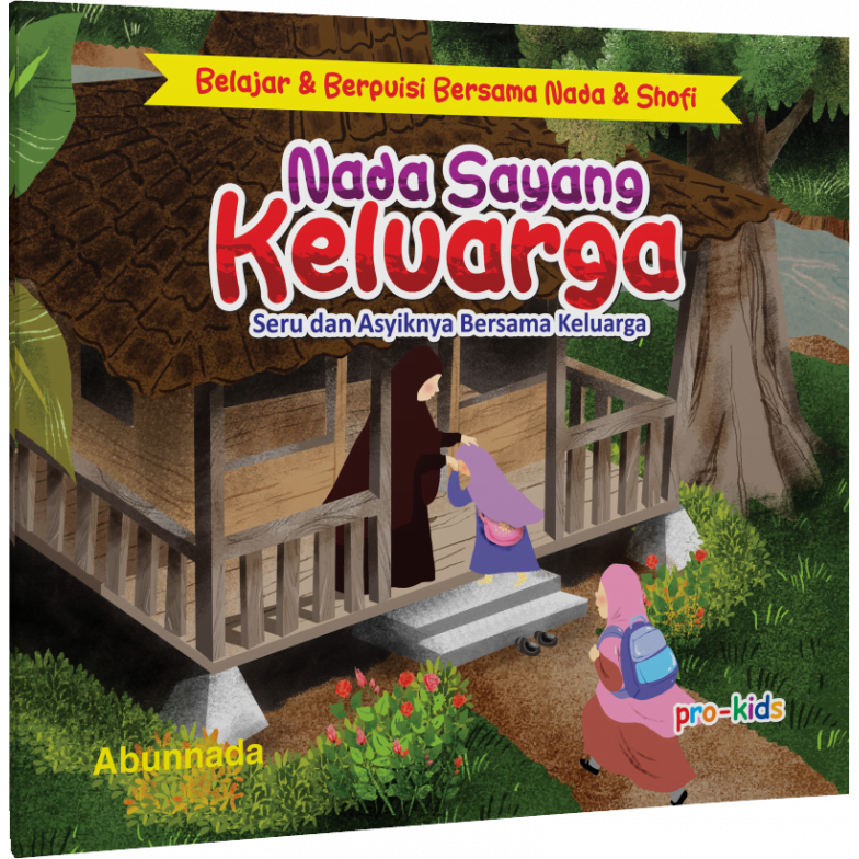 Foto Buku Nada Sayang Keluarga Belajar dan Berpuisi Bersama Nada & Shofi Seru dan Asyiknya Bersama Keluarga Berbakti Kepada Orang Tua Birrul Walidain Pro-U Kids