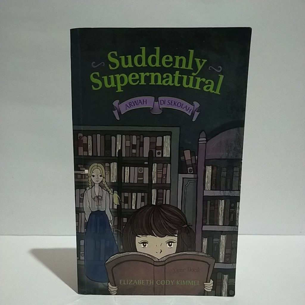Novel Suddenly Supernatural (Arwah di Sekolah) oleh Elizabeth Cody Kimmel