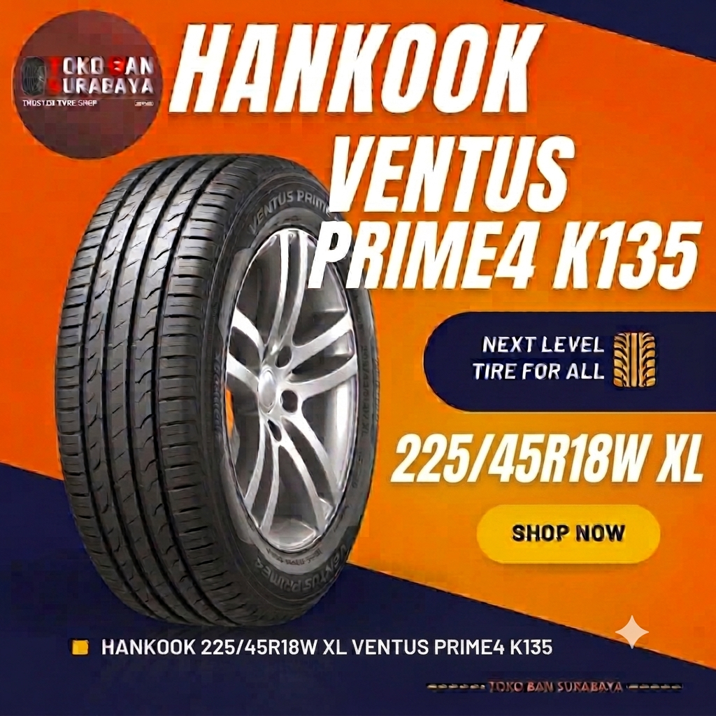 BAN MOBIL HANKOOK 225/45 R18 225/45R18 22545R18 22545 R18 225/45/18 R18 R 18 VENTUS PRIME 4 K135