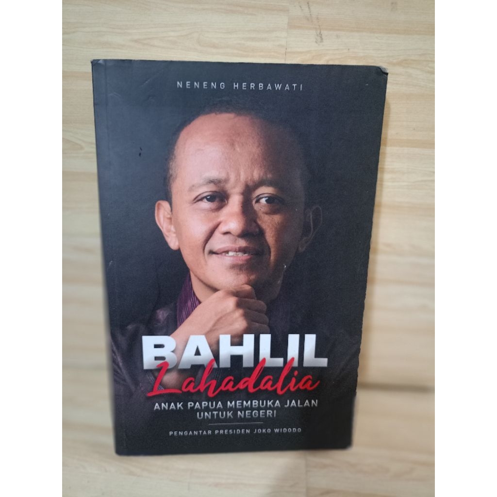 BAHLIL LAHADALIA: ANAK PAPUA MEMBUKA JALAN UNTUK NEGERI by Neneng herbawati