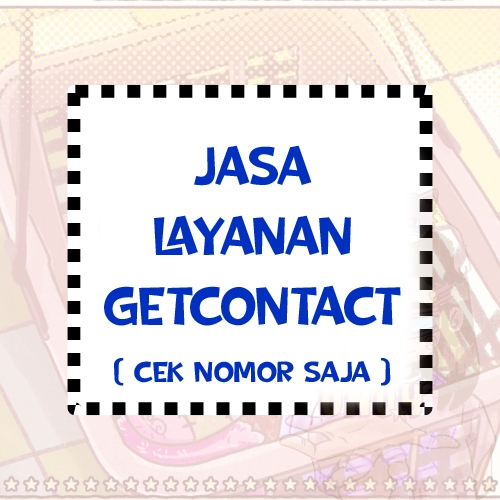 layanan cek nomor getcontact - jasa cek nomor