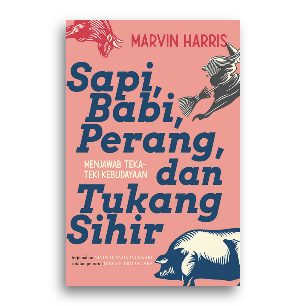 Buku Sapi, Babi, Perang, dan Tukang Sihir Menjawab Teka-Teki Kebudayaan Marvin Harris
