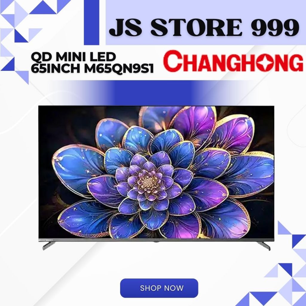 Changhong M65QN9S1 | QD Mini LED TV 65 Inch 4K Google TV QLED QN9 Series