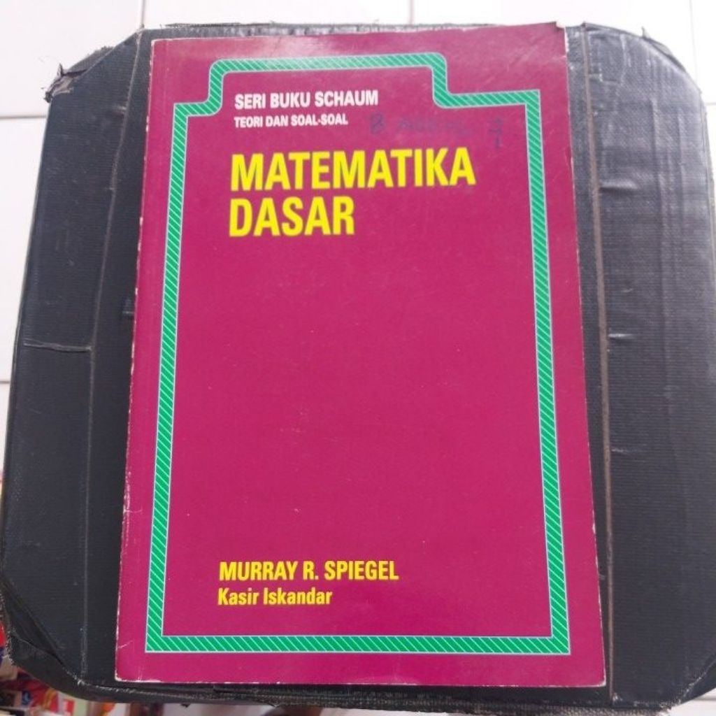 MATEMATIKA DASAR ,SERI BUKU SCAUM,TEORI DAN SOAL -SOAL