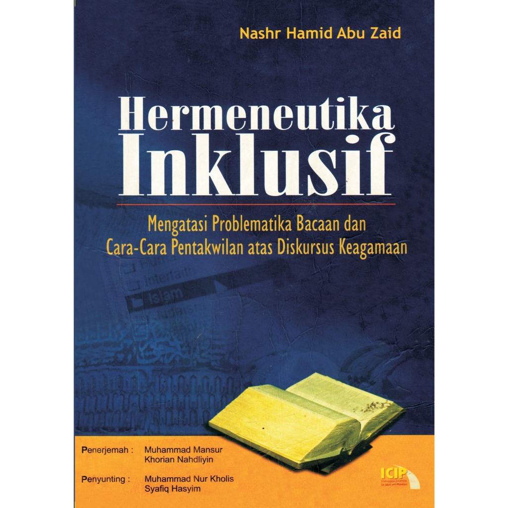 Hermeneutika Inklusif - Nashr Hamid Abu Zaid - Mengatasi Problematika Bacaan dan Cara-cara Pentakwil