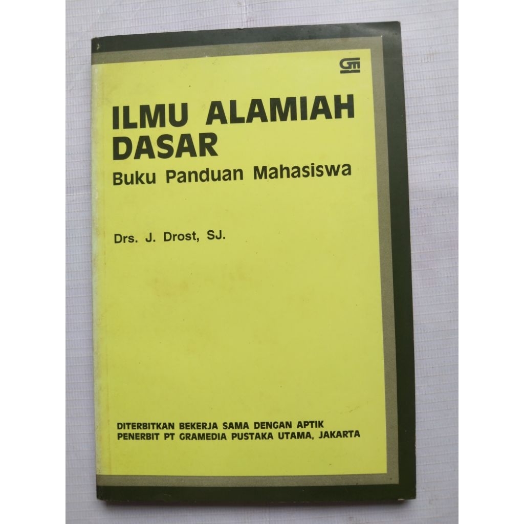 Buku Kuliah ILMU ALAMIAH DASAR Buku Panduan Mahasiswa Oleh J. Drost