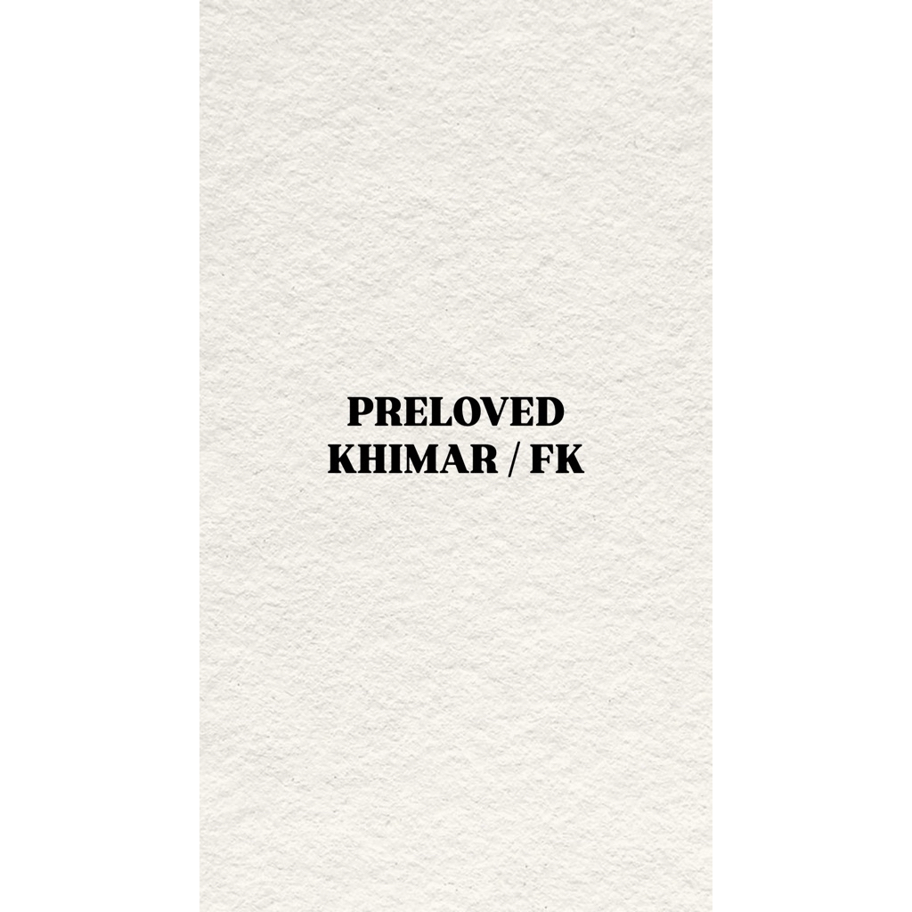 Preloved Khimar & FK