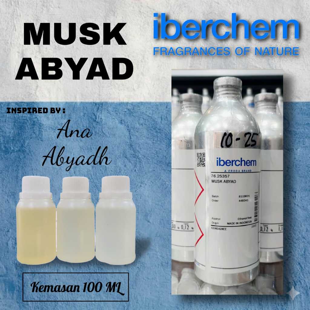 100 ML - MUSK ABYAD [ Iberchem ] | Bibit/biang parfum murni tanpa campuran kemasan repack - ana abya