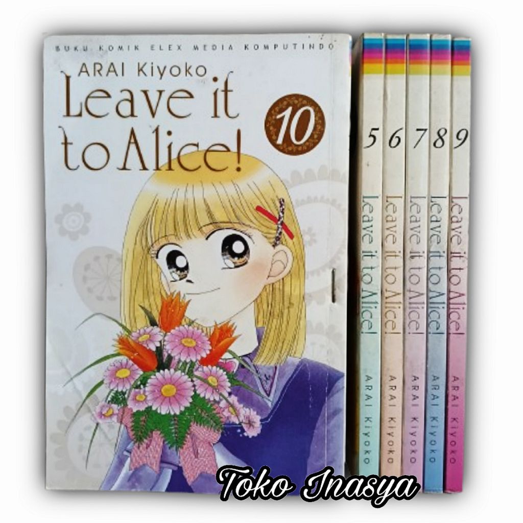 MANGA / KOMIK LEAVE IT TO ALICE (BY ARAI KIYOKO) FULLSET VOL 1-10 TAMAT / ORIGINAL