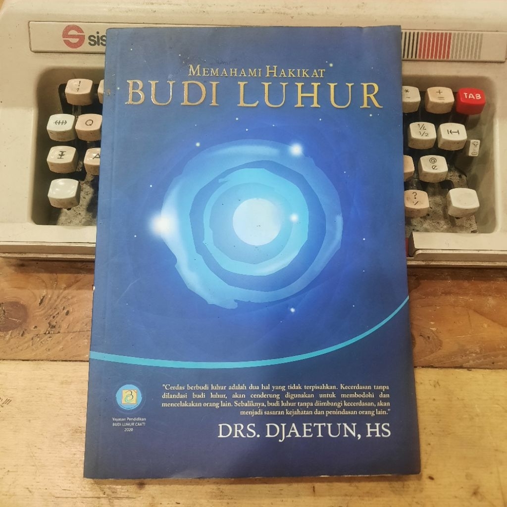 MEMAHAMI HAKIKAT BUDI LUHUR Penulis : Drs. Djaetun, HS
