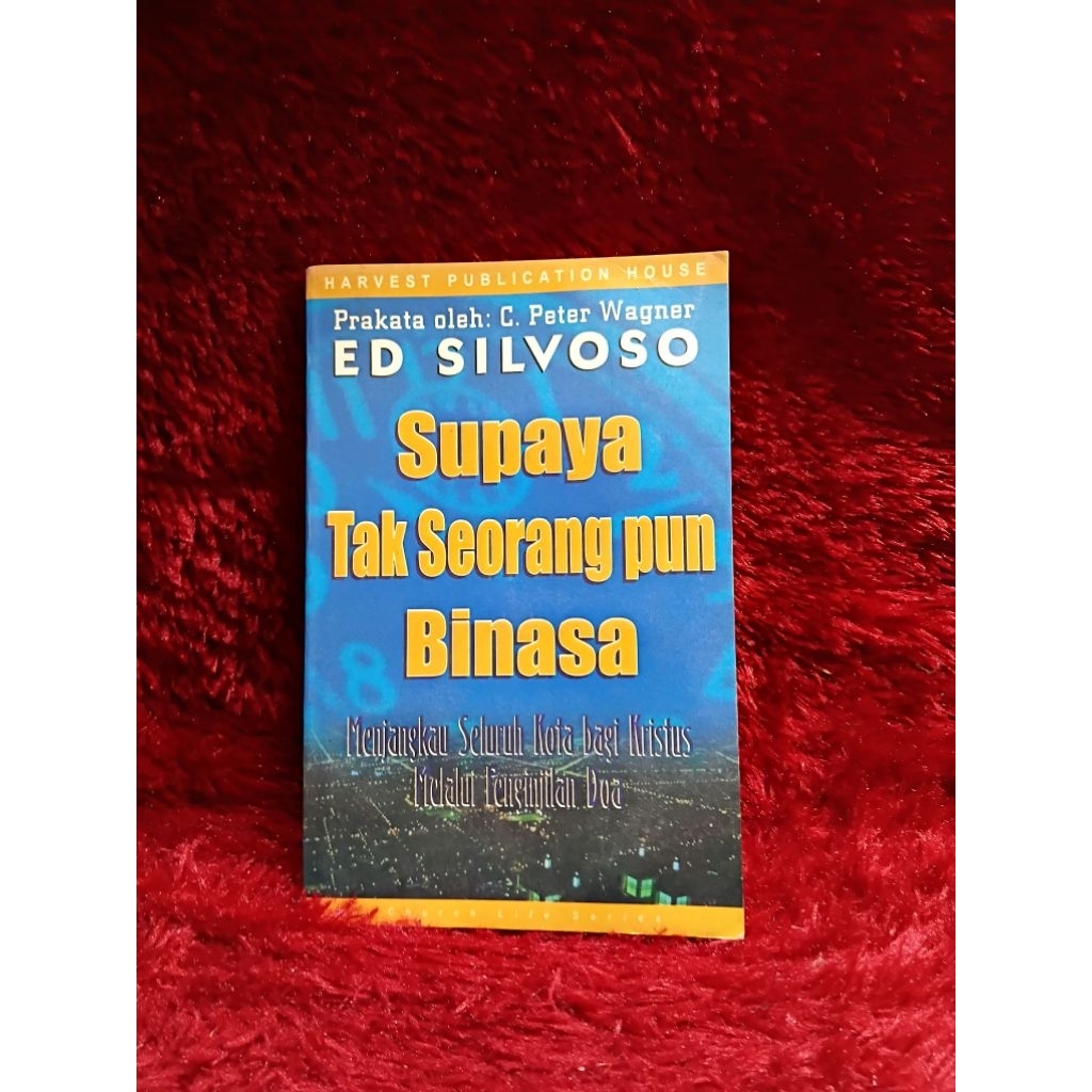 BUKU SUPAYA TAK SEORANGPUN BINASA BY ED SILVOSO