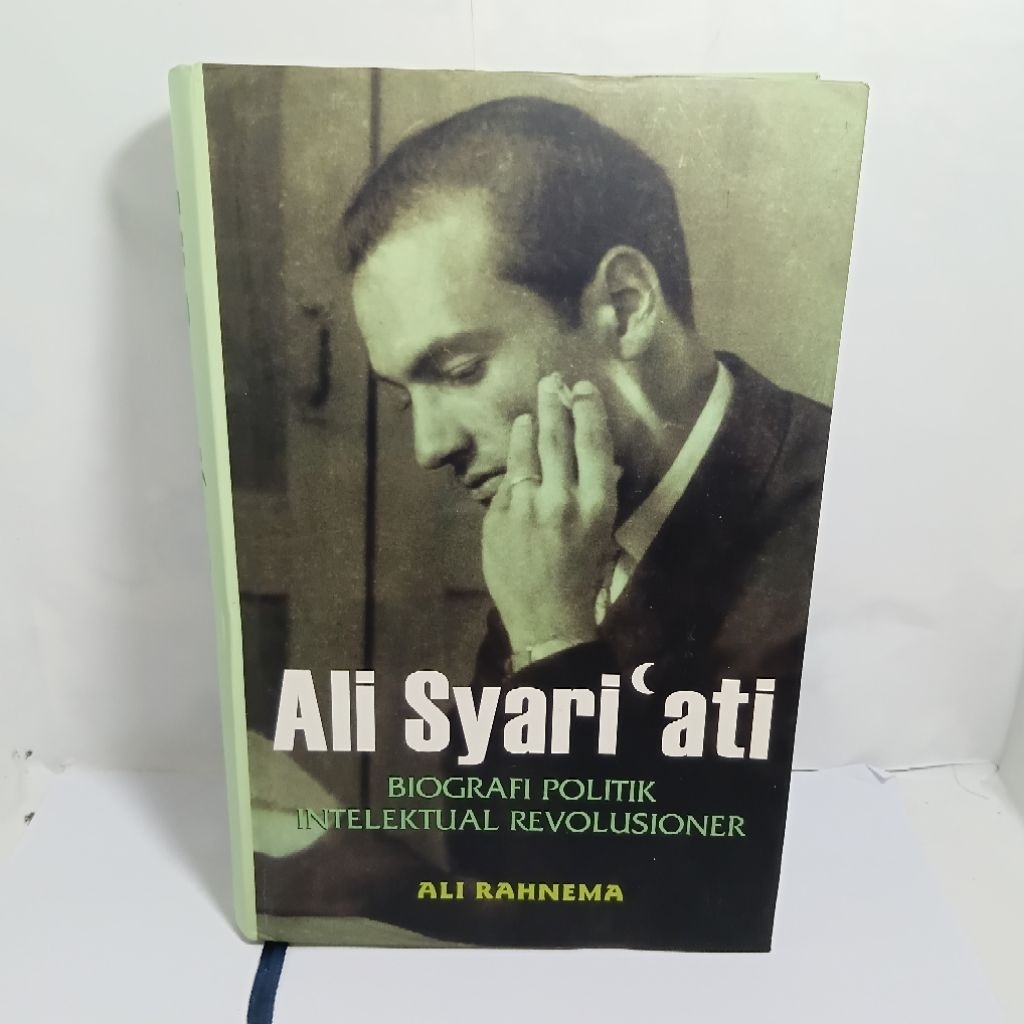 Ali Syariati Biografi Intelektual Politik Revolusioner oleh Ali Rahnema