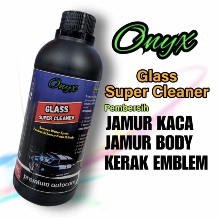 Onyx Glass Super Cleaner 500ML - Pembersih Jamur Kaca Mobil, Efek Perlindungan Daun Talas