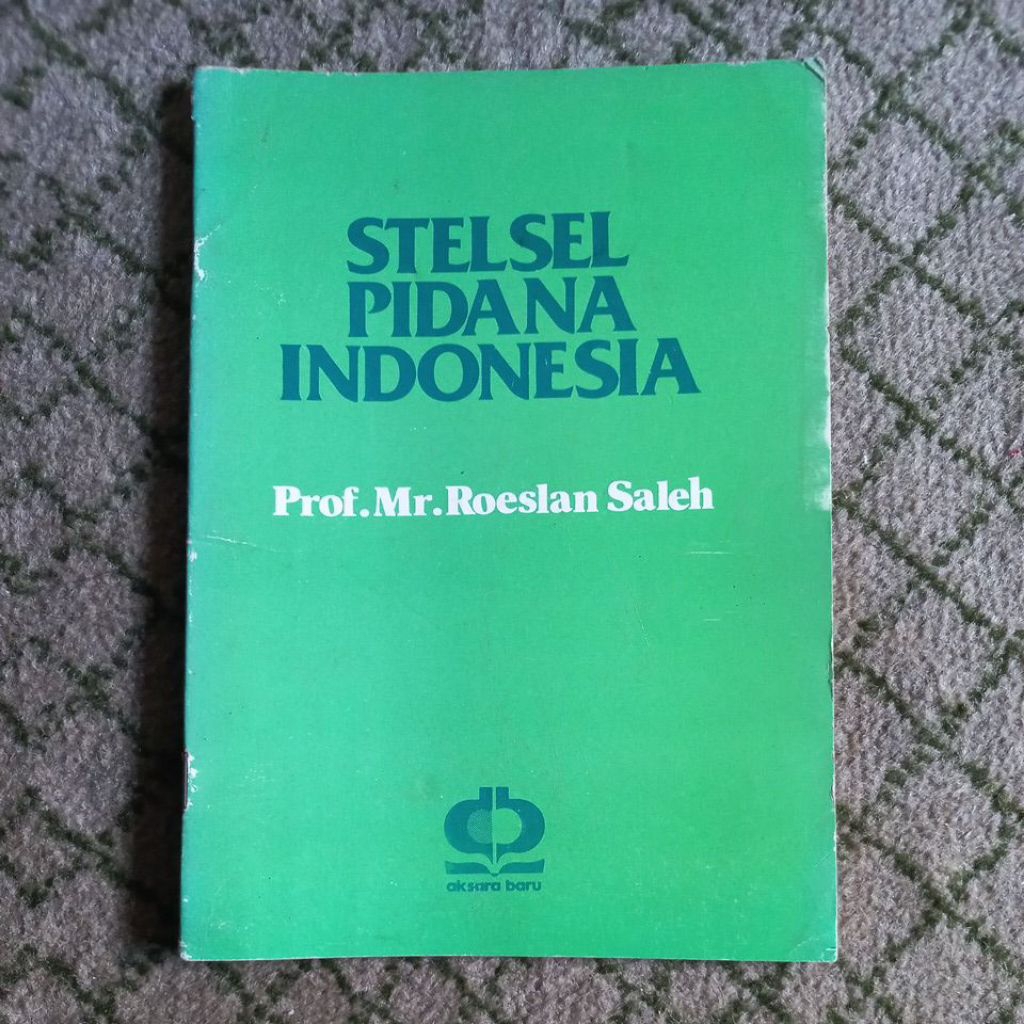 STELSEL PIDANA INDONESIA. ROESLAN SALEH