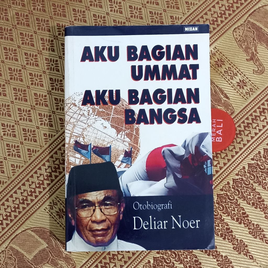 Buku autobiografi Deliar Noer Aku Bagian Ummat Aku Bagian Bangsa