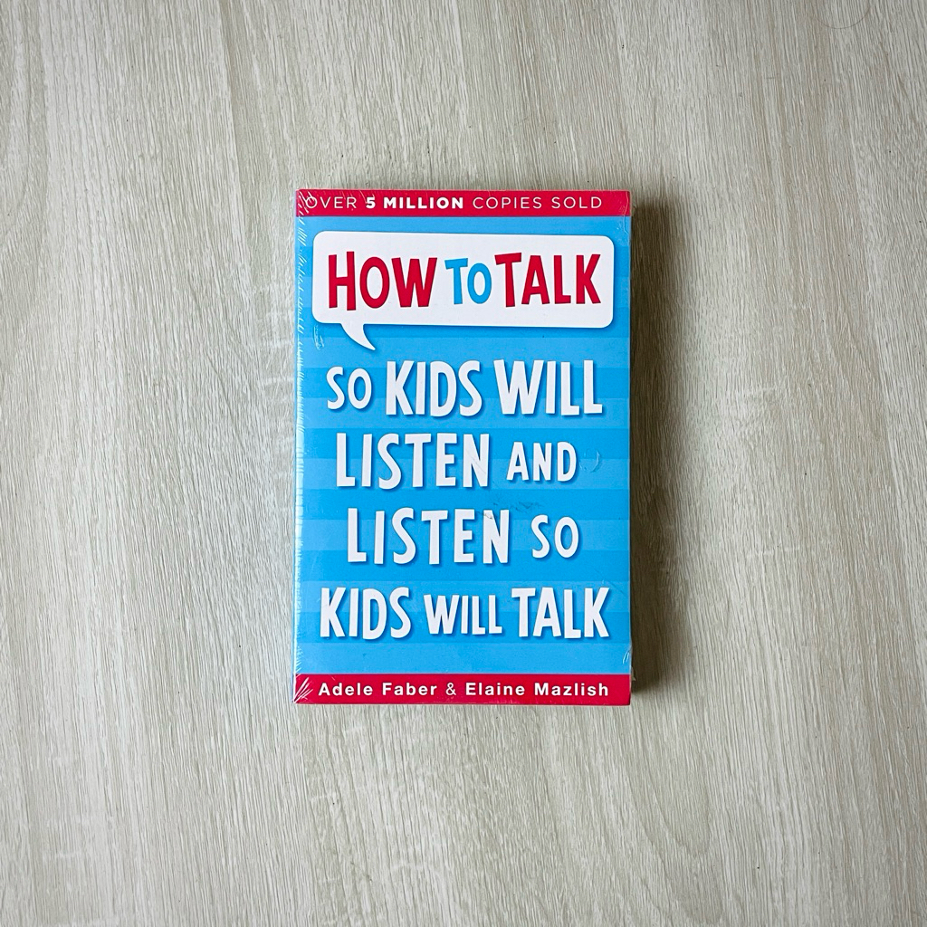 How to Talk So Kids Will Listen and Listen So Kids Will Talk