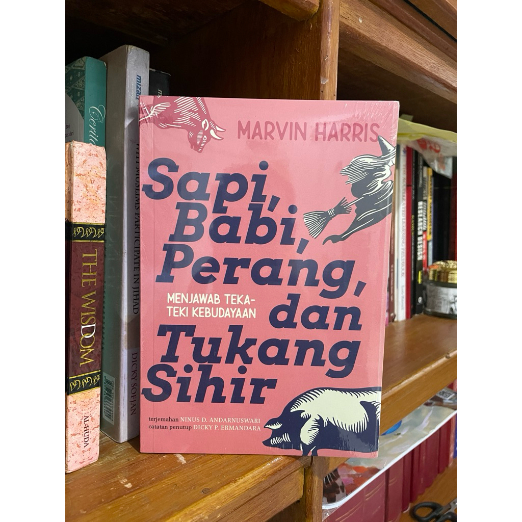 Sapi, Babi, Perang dan Tukang Sihir (Menjawab Teka Teki Kebudayaan) Marvin Harris Segel & Ori Stok 1