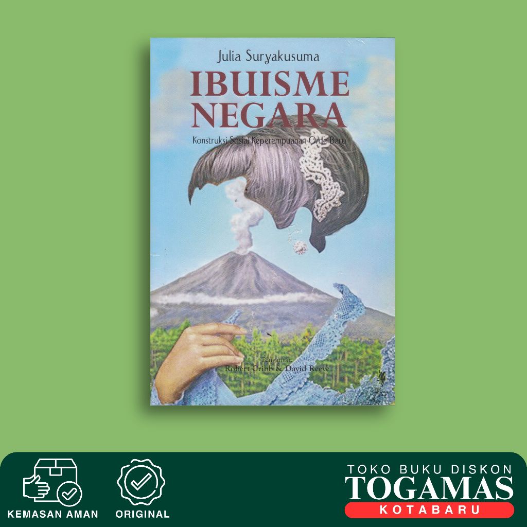 Ibuisme Negara (Kontruksi Sosial Keperempuanan Orde Baru) - Robert Cribb, David Reeve