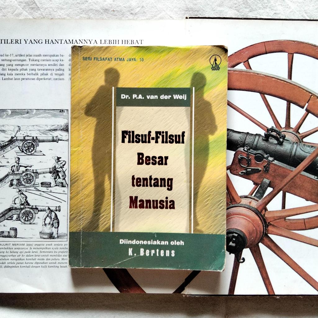 Filsuf-Filsuf Besar tentang Manusia - Dr. P.A. van Der Weij (Seri Filsafat Atma Jaya: 10)