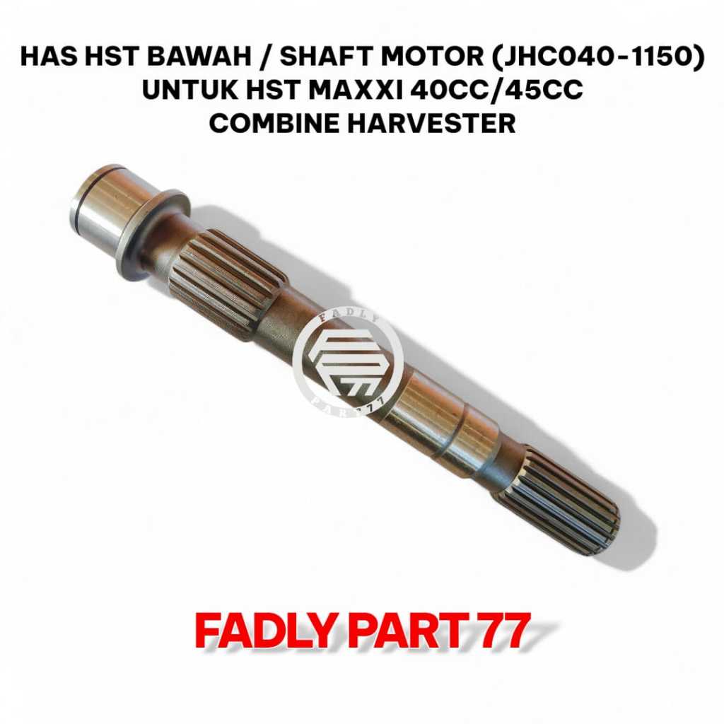 HAS HST BAWAH / SHAFT MOTOR (JHC040-1150) UNTUK HST MAXXI 40CC/45CC COMBINE HARVESTER
