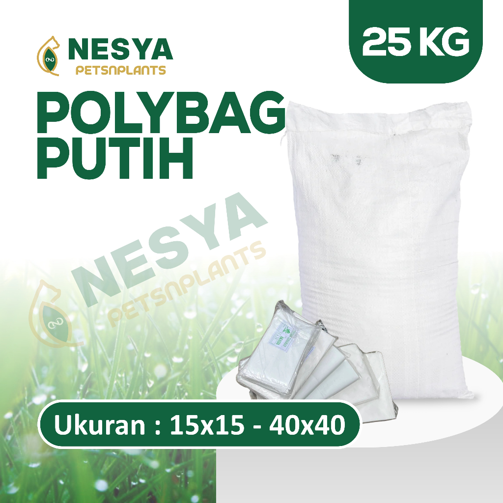 Nesya PetsNPlants - Grosir 1 Ball Polibag Putih 25Kg Plastik Polybag Ukuran 15x15 20x20 25x25 30x30 