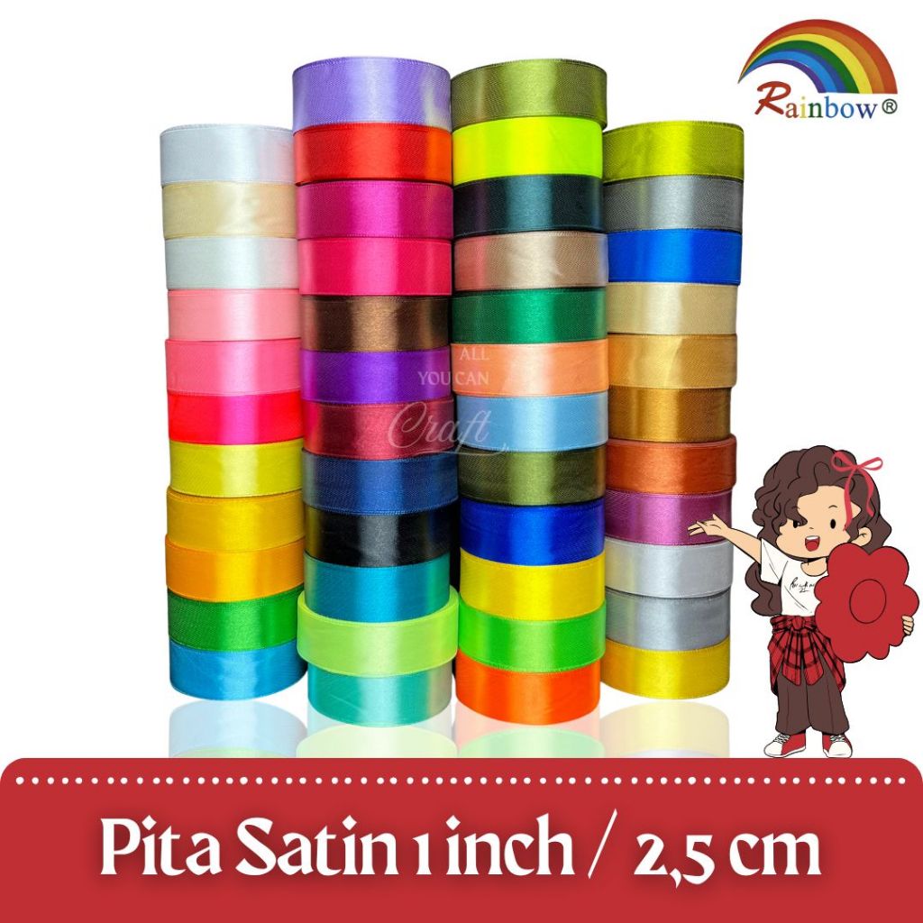 Pita Satin 1 INCH = 2,5 CM (Harga 1 ROLL = 20 YARD / 18 METER) Merk Rainbow