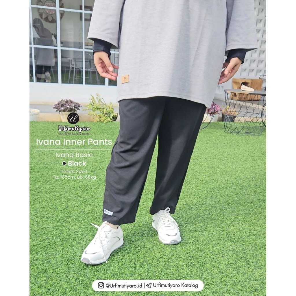 IVANA Inner Pant