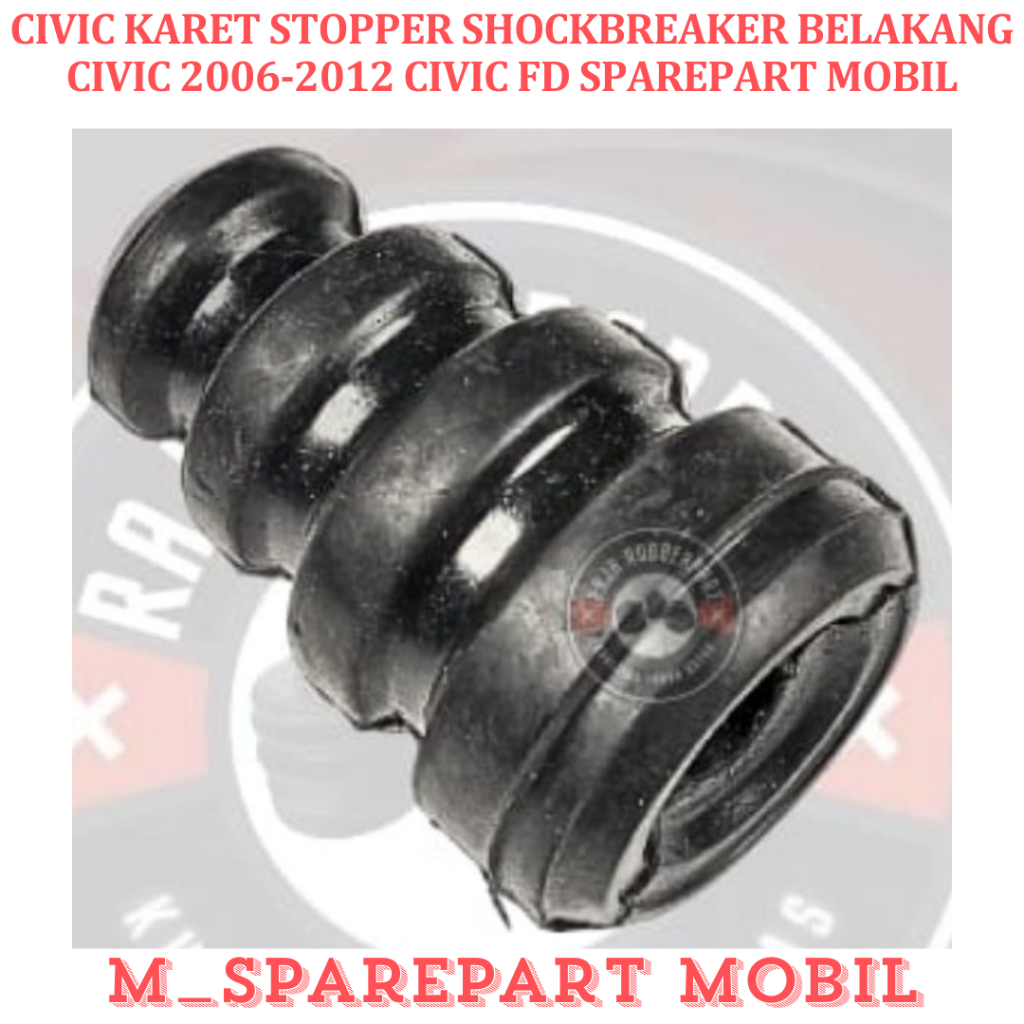 CIVIC KARET STOPPER SHOCKBREAKER BELAKANG CIVIC 2006-2012 CIVIC FD SPAREPART MOBIL