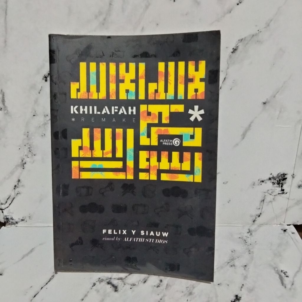 KHILAFAH REMAKE - FELIX Y. SIAUW (BEKAS)