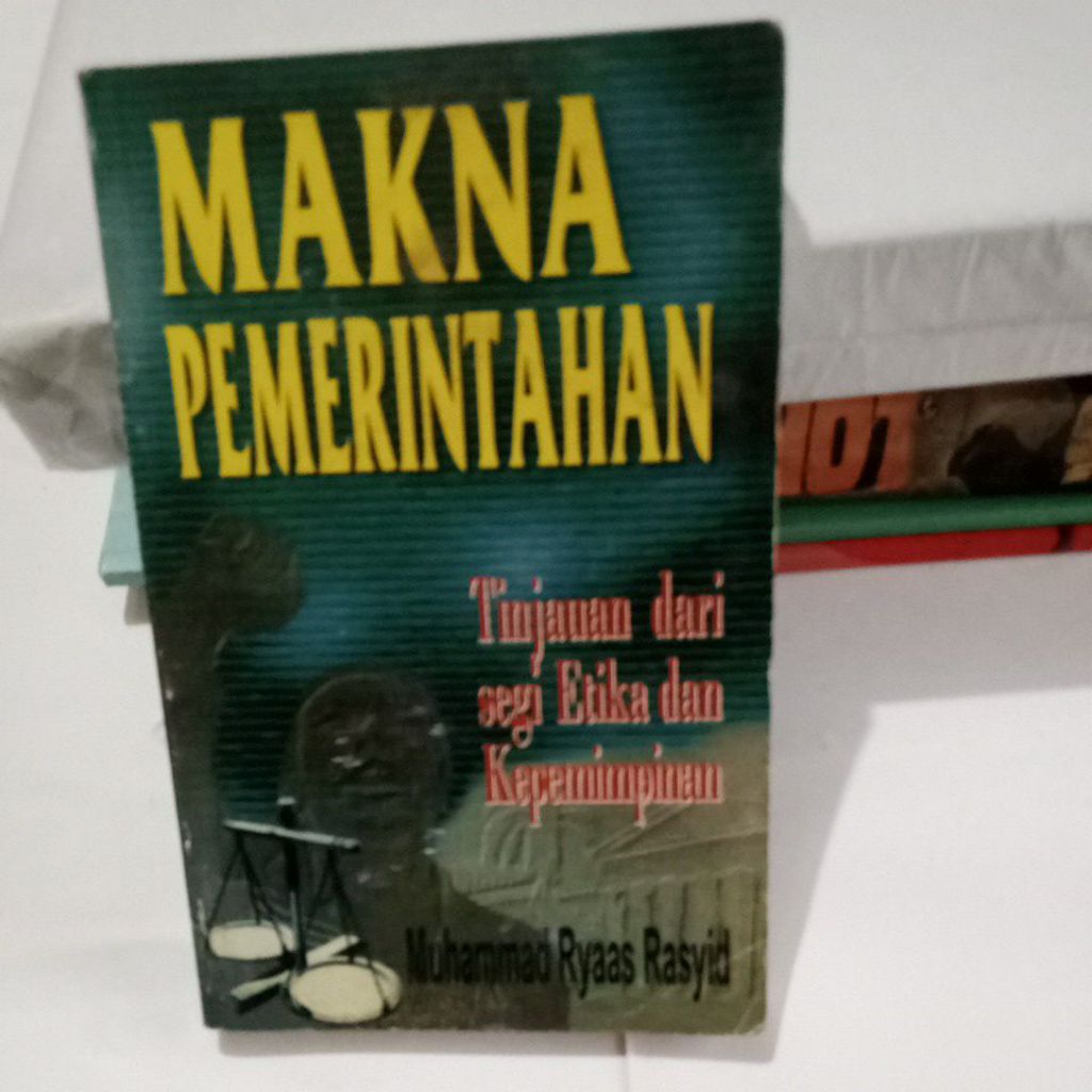 BUKU MAKNA PEMERINTAHAN TINJAUAN DARI SEGI ETIKA DAN KEPEMIMPINAN