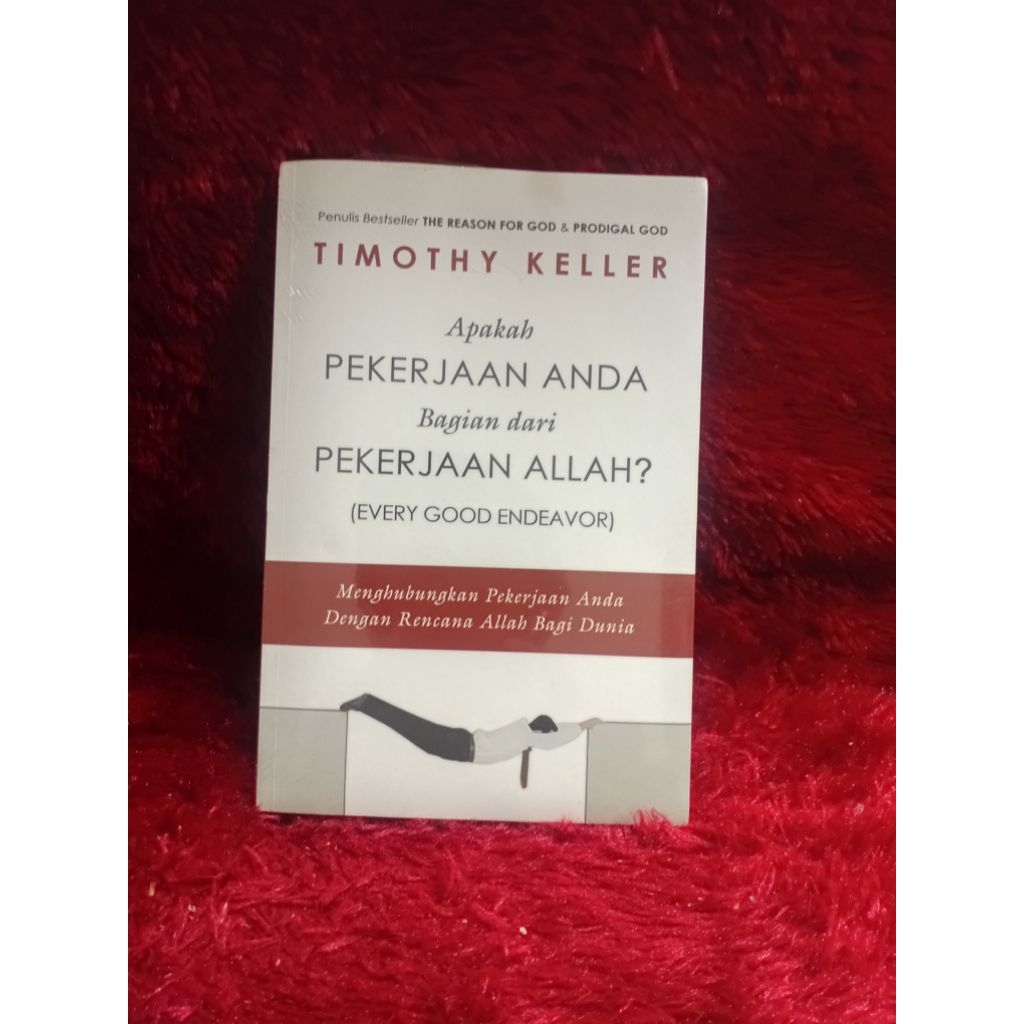 APAKAH PEKERJAAN ANDA BAGIAN DARI PEKERJAAN ALLAH ? BY TIMOTHY KELLER