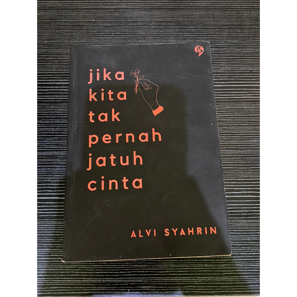 PRELOVED BUKU ORIGINAL JIKA KITA TAK PERNAH JATUH CINTA BY ALVI SYAHRIN