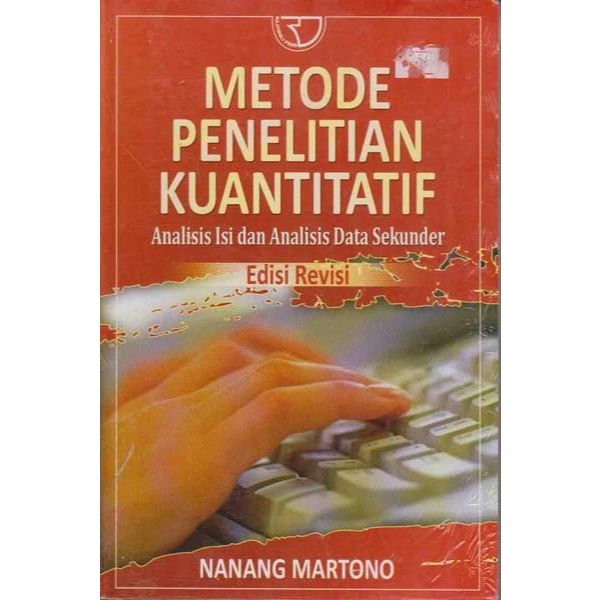 Metode Penelitian Kuantitatif : Analisis Isi dan Analisis Data Sekunder Edisi Revisi