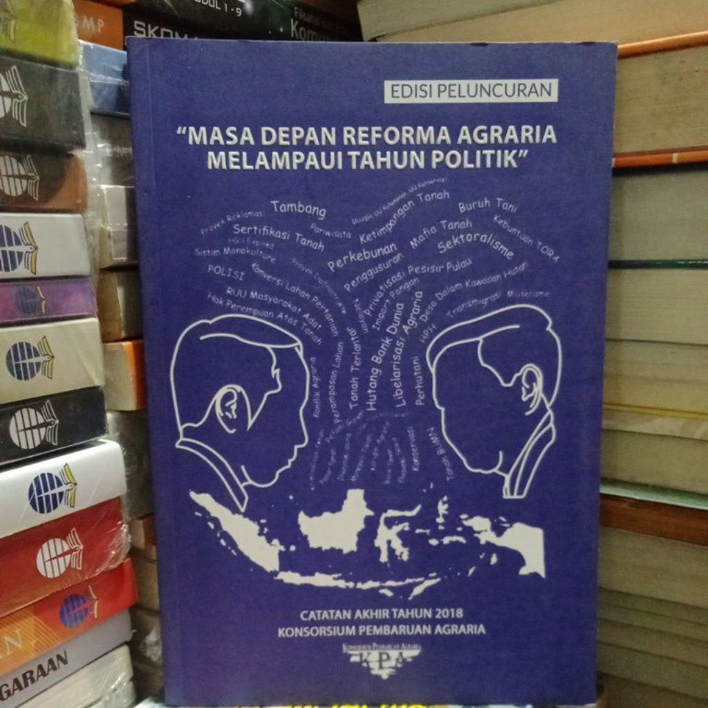 MASA DEPAN REFORMA AGRARIA MELAMPAUI TAHUN POLITIK
