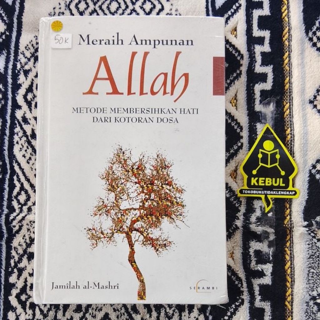 Buku Meraih Ampunan Allah: Metode Membersihkan Hati dari Kotoran Dosan - Jamîlah al-Mashrî / Origina