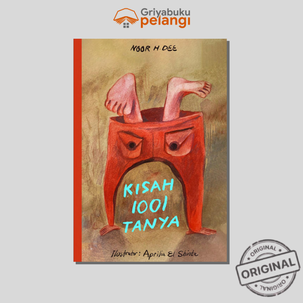 Buku Kisah 1001 Tanya: Cerita-Cerita dari Rasa Ingin Tahu - Noor H. Dee - Penerbit Indonesia Tera