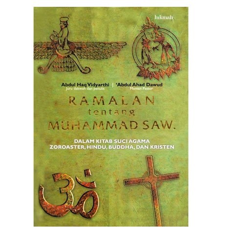 RAMALAN TENTANG MUHAMMAD SAW dalam kitab suci agama zoroaster, hindu, buddha, dan kristen