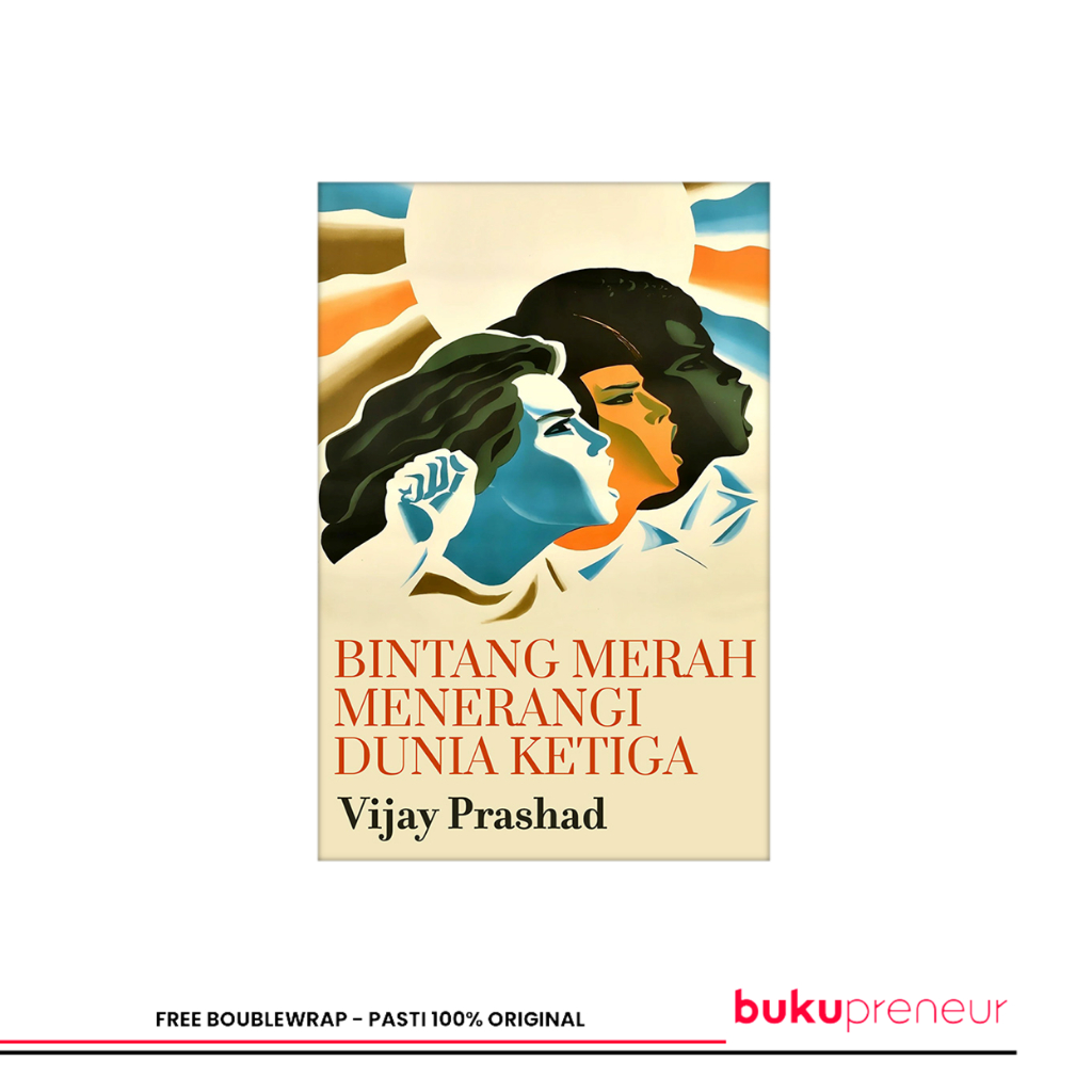 Bintang Merah Menerangi Dunia Ketiga - Vijay Prashad