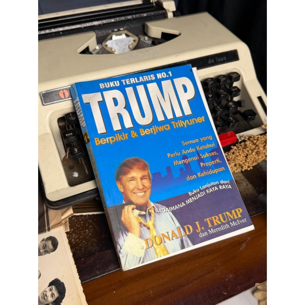 Buku Trump: Berfikir Dan Berjiwa Triliyuner - Donald J.Trump
