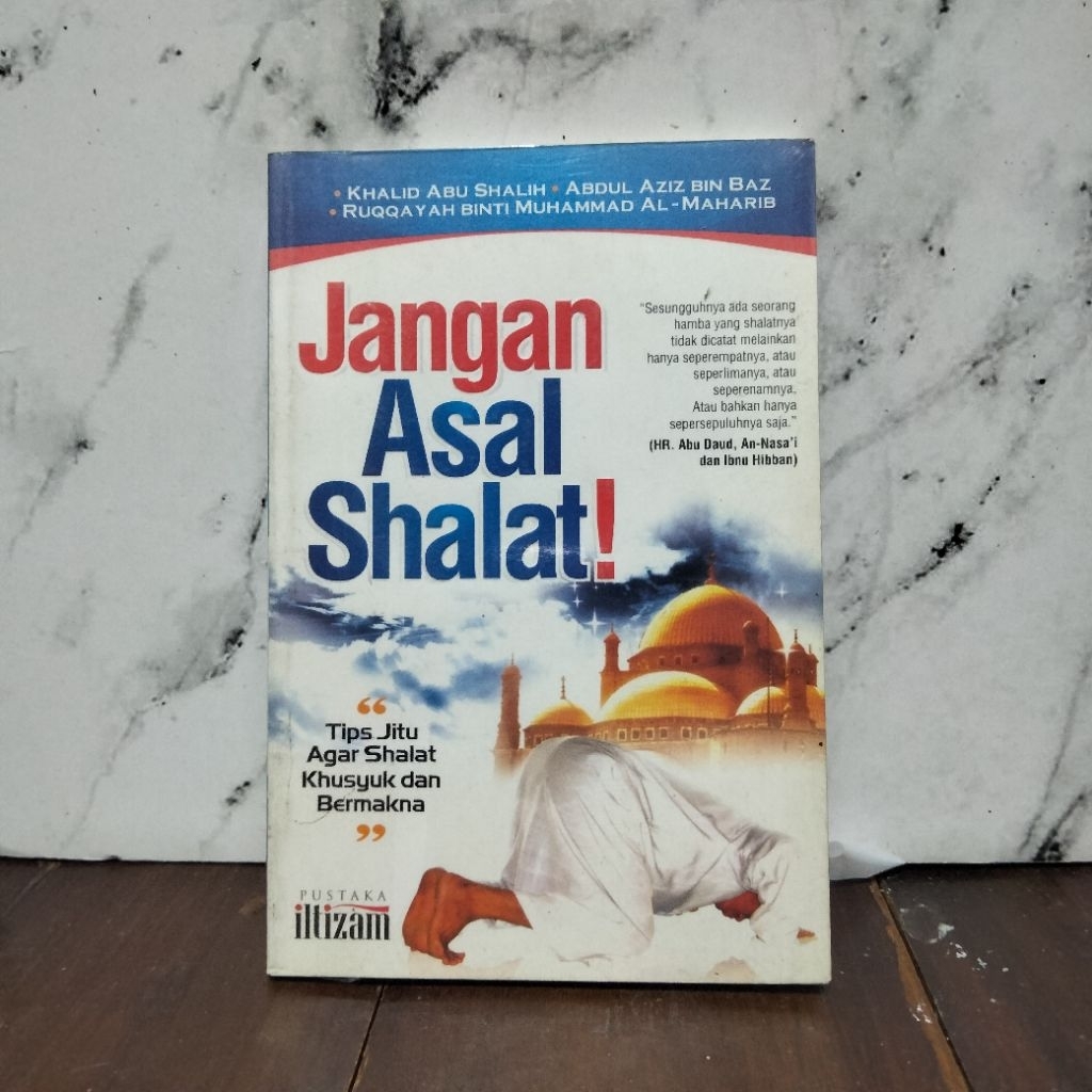 JANGAN ASAL SHALAT - KHALID ABU SALIH