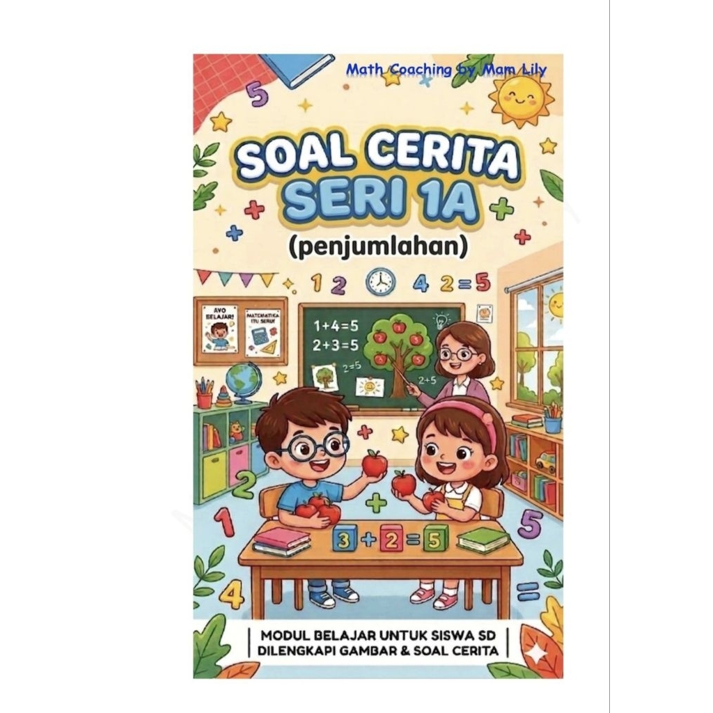 Latihan Soal Cerita Matematika Anak Seri 1A - Metode Terstruktur & Visual Menarik