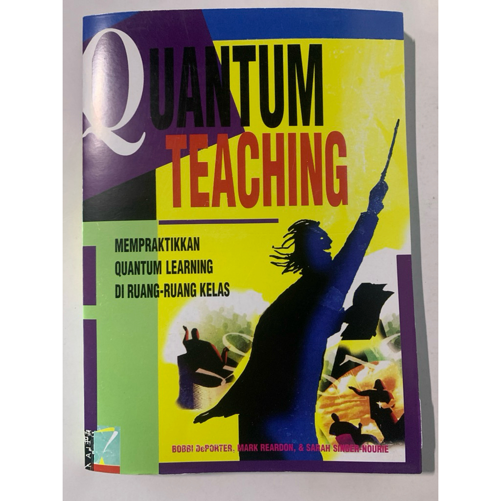 QUANTUM TEACHING MEMPRAKTIKKAN QUANTUM LEARNING DIRUANG RUANG KELAS By: DePorter, Mark Reardon & Sar