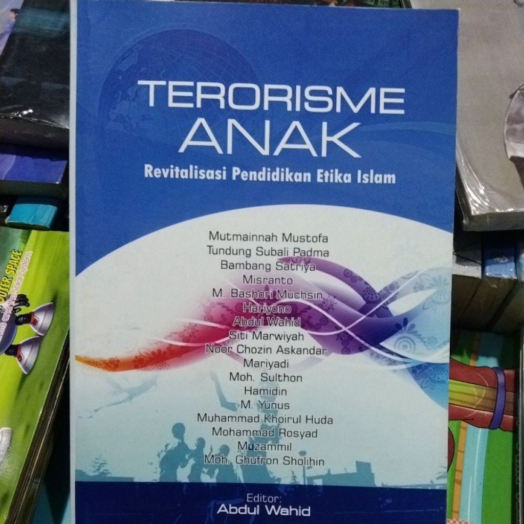 Buku bekas Terorisme Anak Revitalisasi Pendidikan Etika Islam