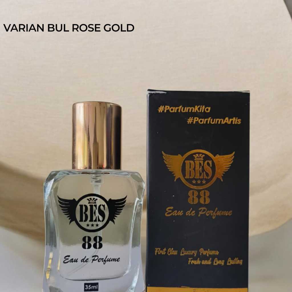 BES 88 PARFUM : BUL ROSE GOLD / PARFUM BERKUALITAS