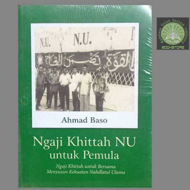 Buku Ngaji Khittah Nu Untuk Pemula - Ahmad Baso - Yayasan Garuda Bumandhala Musibookstore Original