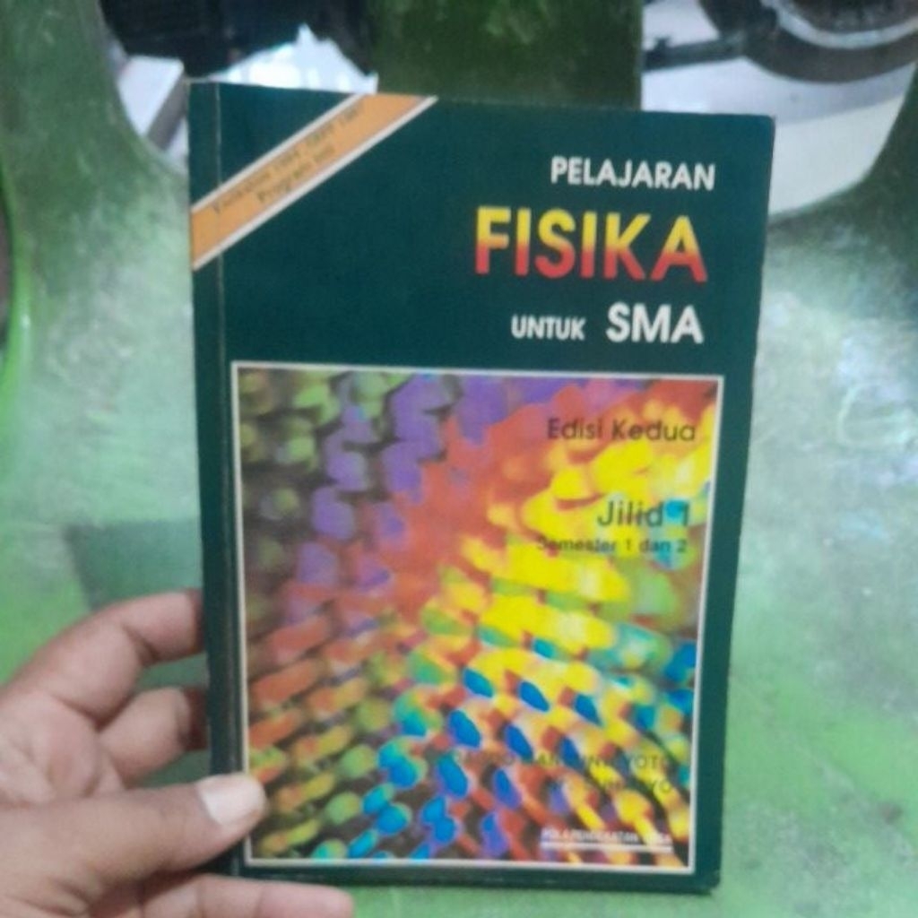 BUKU FISIKA UNTUK SMA KELAS 1 KURIKULUM 1984 GBPP 1987 PENERBIT ERLANGGA