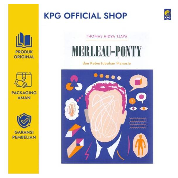KPG Seri Pemikiran: Merleau-Ponty Dan Kebertubuhan ( Thomas Hidya Tjaya )