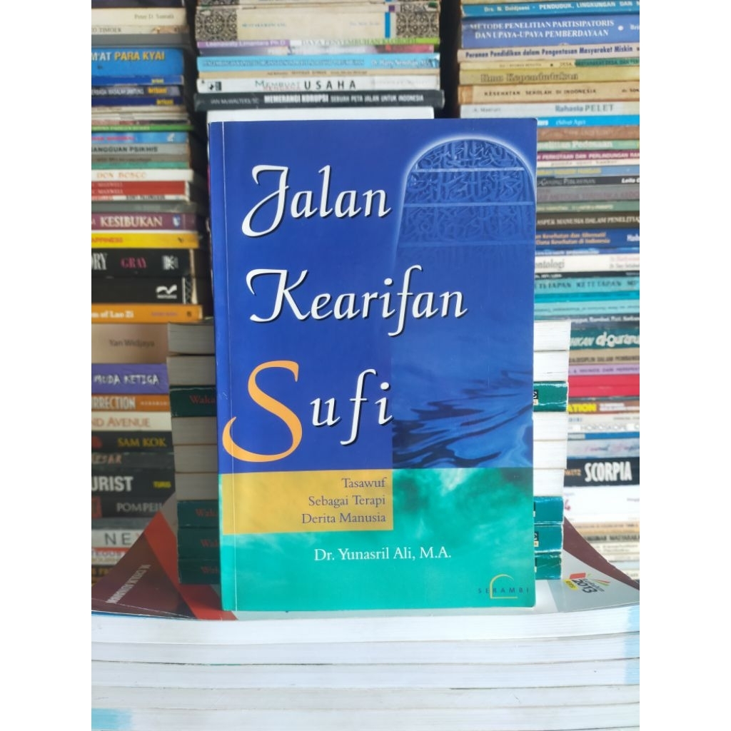 Buku Original : Jalan Kearifan Sufi - Dr.Yunasril Ali, MA