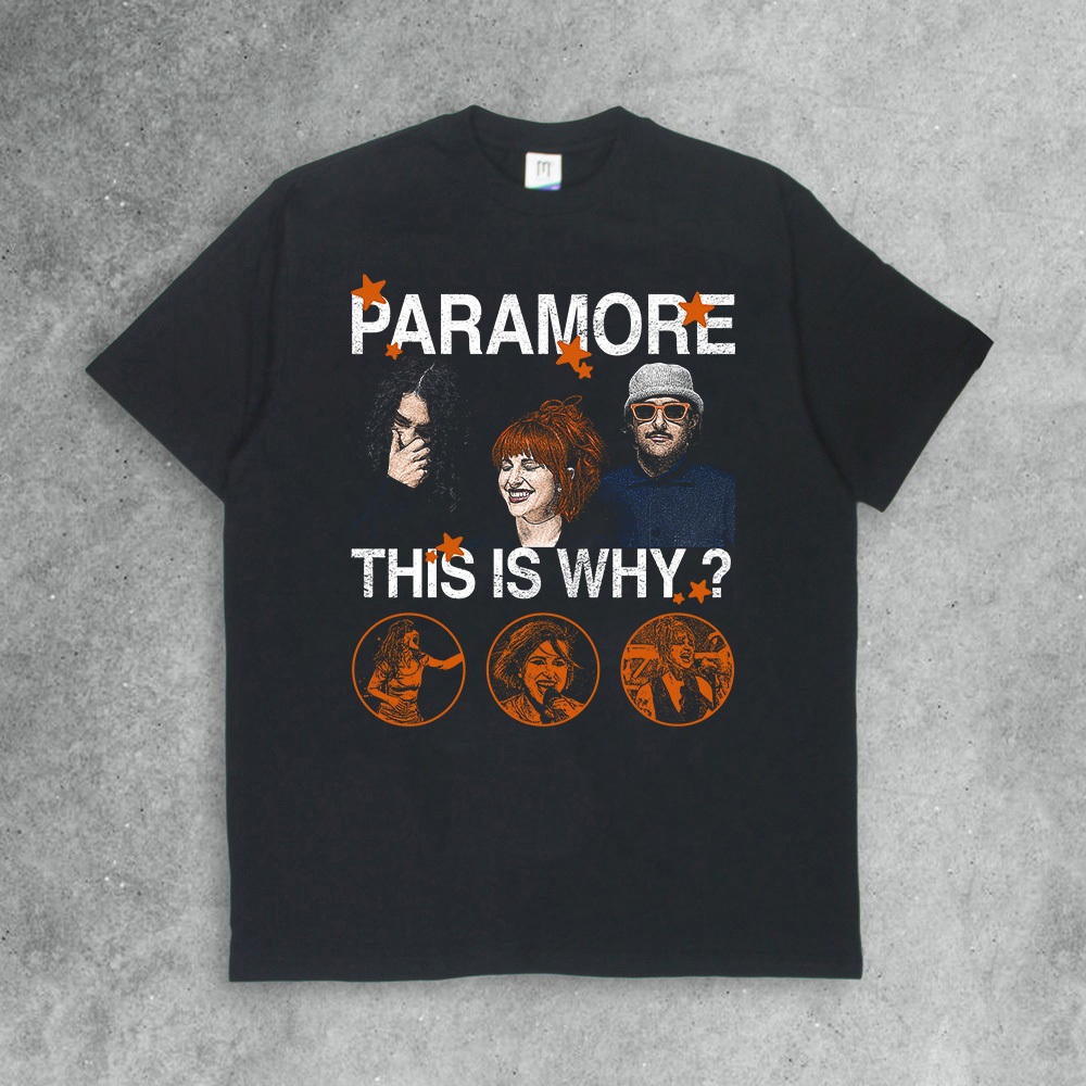 Kaos Band Paramore This Is Why Tshirt Mercandise