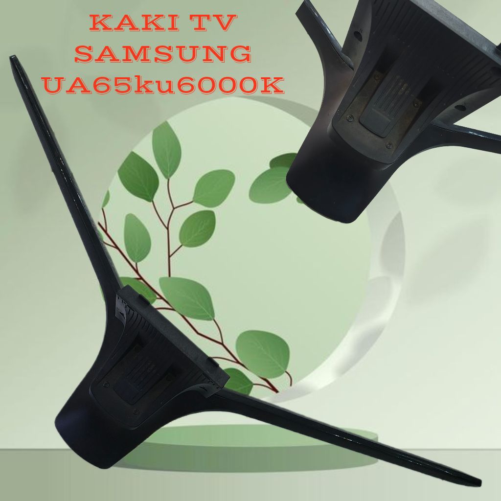KAKI TV SAMSUNG UA65KU6000K - STAND TV SAMSUNG UA65KU6000K - BREKET TV SAMSUNG UA65KU6000K